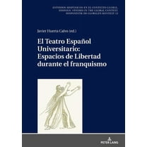 Estudios Hispánicos en el Contexto Global. Hispanic Studies: El Teatro Español Universitario (Hardcover)