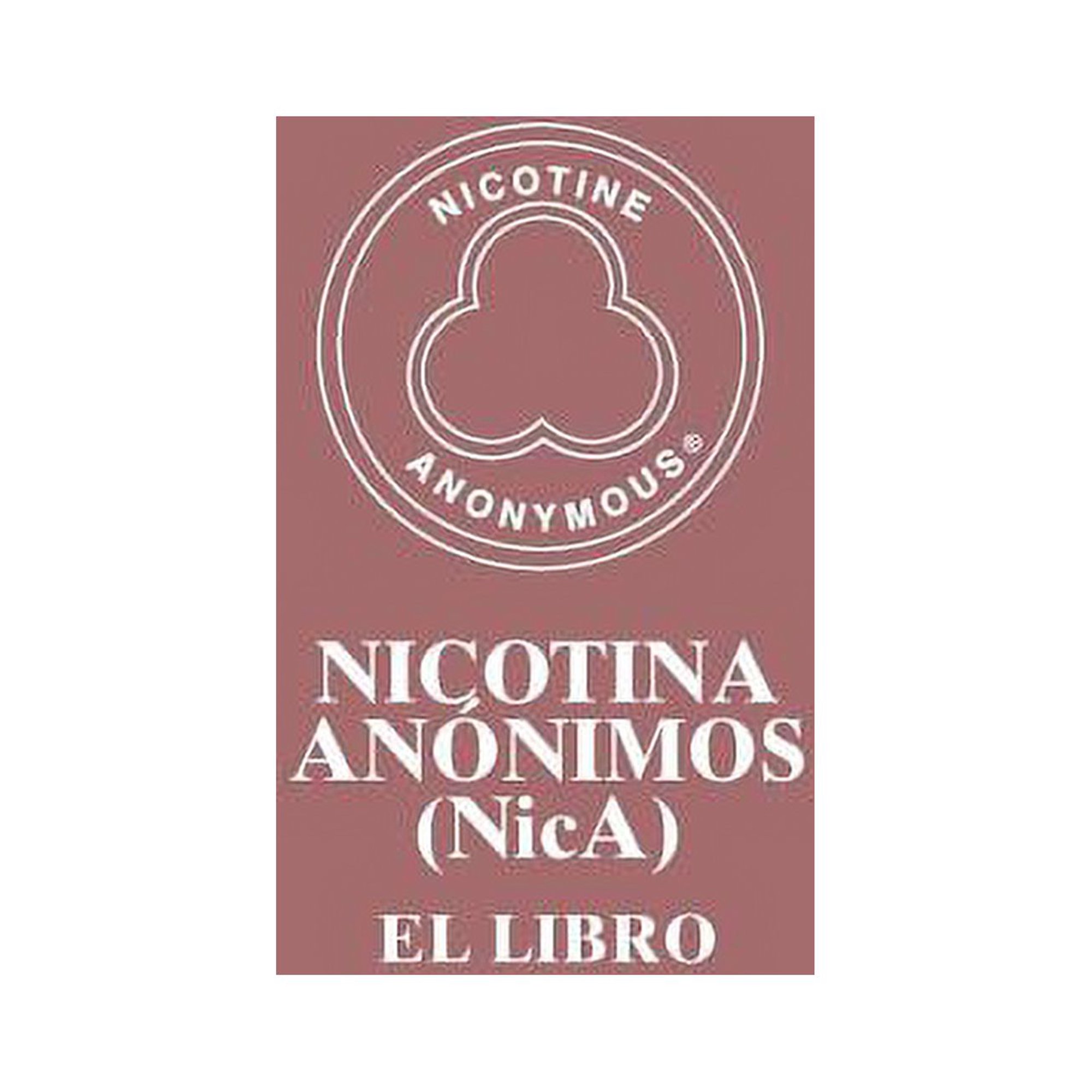 Nicotina AnÃ³nimos (NicA): El Libro, (Paperback)