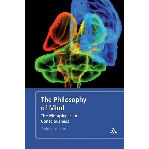 The Philosophy of Mind: The Metaphysics of Consciousness, (Paperback)