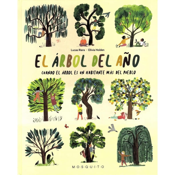 Libro El Arbol Del Año. Cuando El Arbol Es Un Habitante Mas Del Pueblo Tapa Dura, Autor Lucas Riera, Editorial Mosquito Books