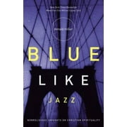 Pre-Owned Blue Like Jazz: Nonreligious Thoughts on Christian Spirituality (Paperback 9780785263708) by Donald Miller