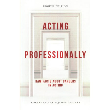 Acting Professionally : Raw Facts about Careers in (Best Places To Start An Acting Career)