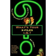 What's Your X-Files I.Q?: Over 1,000 Questions and Answers for Fans [Paperback - Used]