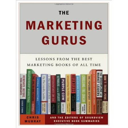 The Marketing Gurus : Lessons from the Best Marketing Books of All Time 9781591841050 Used / Pre-owned
