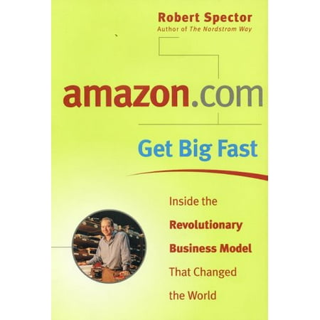 amazon.com - Get Big Fast : Inside the Revolutionary Business Model That Changed the World, Pre-Owned Hardcover 0066620414 9780066620411 Robert Spector