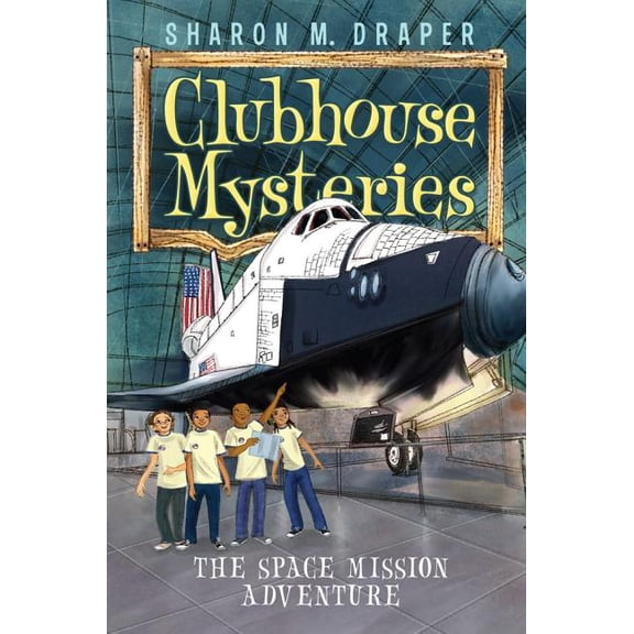 Clubhouse Mysteries The Space Mission Adventure, Book 4, (Hardcover)