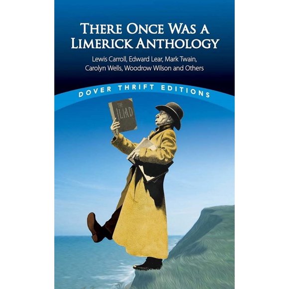 Il Y Avait une Anthologie de Limerick : Lewis Carroll, Robert Frost, Edward Lear, Mark Twain, Carolyn Wells, Woodrow Wilson et Autres