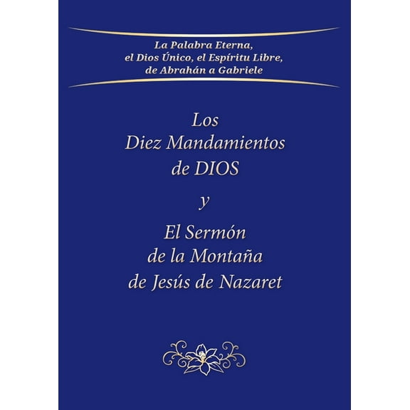 Los Diez Mandamientos de DIOS y El SermÃ³n de la MontaÃ±a de JesÃºs de Nazaret, (Paperback)