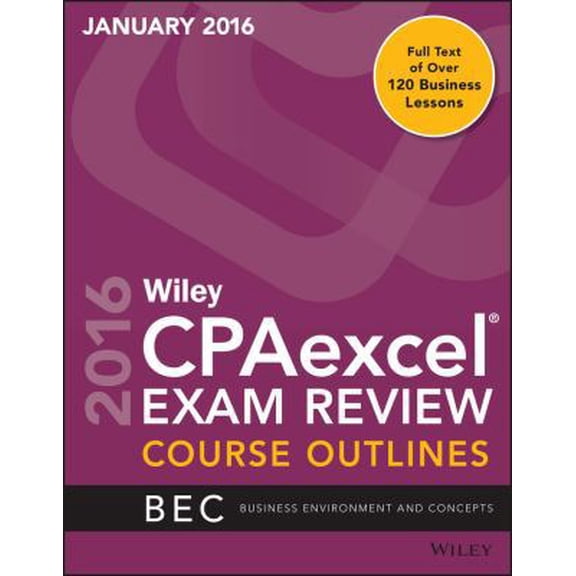 Pre-Owned Wiley CPAexcel Exam Review January 2016 Course Outlines: Business Environment and Concepts (Paperback) 1119236681 9781119236689