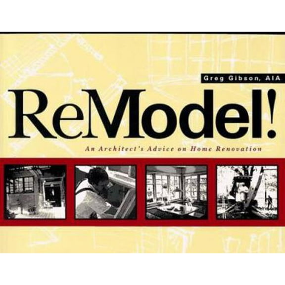 Pre-Owned Remodel! An Architect's Advice on Home Renovation (Paperback) 0471122602 9780471122609