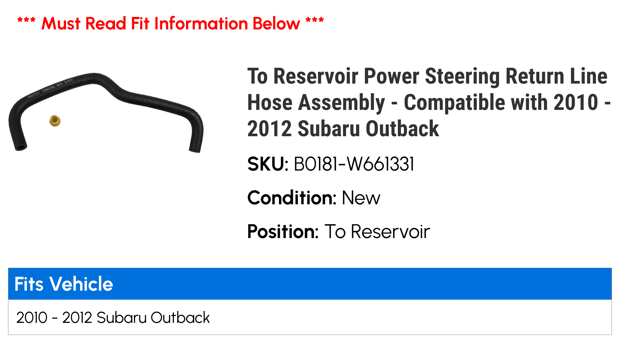 To Reservoir Power Steering Return Line Hose Assembly - Compatible with 2010 - 2012 Subaru Outback 2011