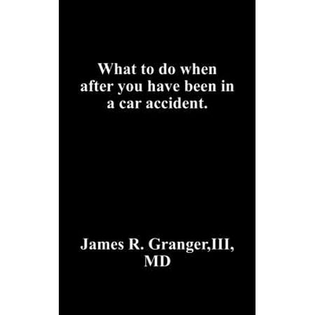 What to do after you have been in a car accident. -