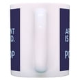 thumbnail image 4 of ThisWear Father's Day Gift for Grandpa Your Argument is Invalid I am Pop-Pop 11 ounce Coffee Mug Blue, 4 of 4