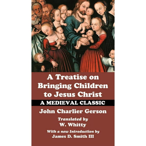 A Treatise on Bringing Children to Christ (Paperback)