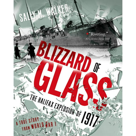 Blizzard of Glass : The Halifax Explosion of 1917