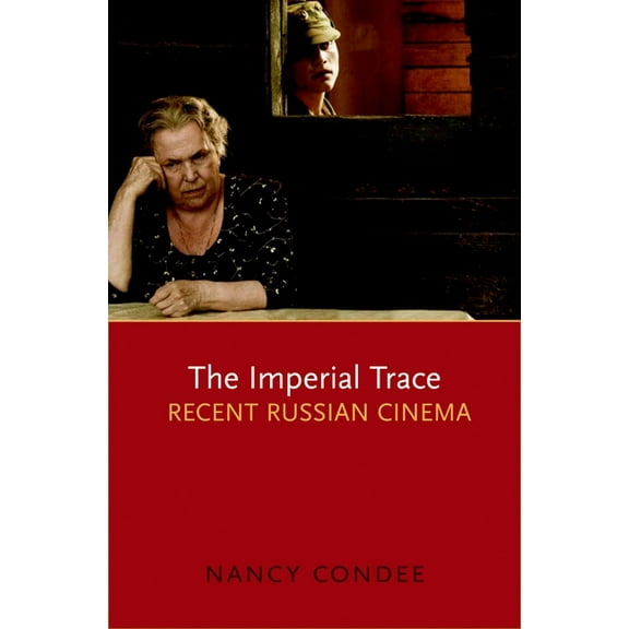 The Imperial Trace: Recent Russian Cinema, (Hardcover)