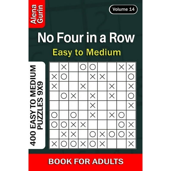 No Four in a Row puzzle book for Adults: 400 Easy to Medium Puzzles 9x9 (Volume 14) (Paperback)