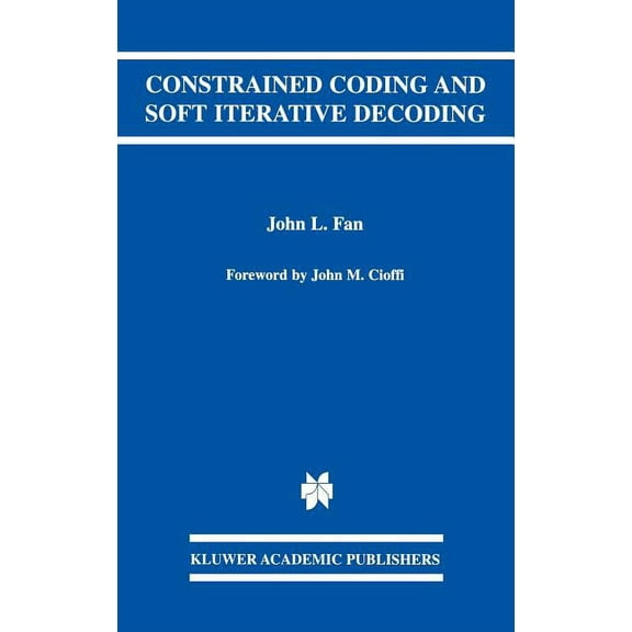 The Springer International Engineering a Constrained Coding and Soft Iterative Decoding, Book 627, (Hardcover)