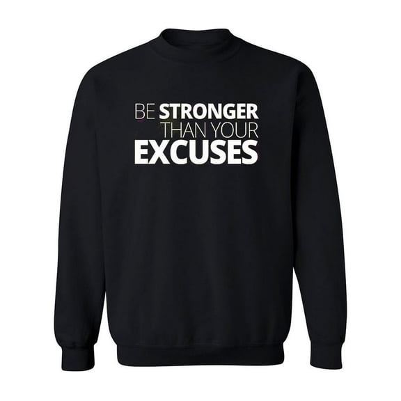 "be Stronger..." Quote. Sweatshirt Women -Image by Shutterstock, Female 4X-Large