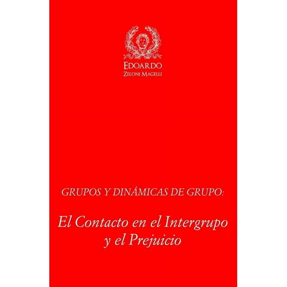 Grupos y DinÃ¡micas de Grupo: El contacto en el Intergrupo y el Prejuicio, (Paperback)
