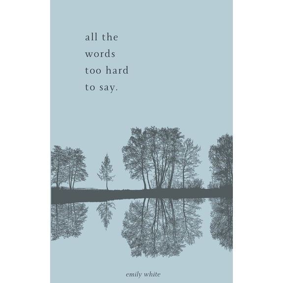 all the words too hard to say.: poetry collection (Paperback)