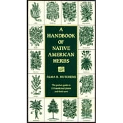 Handbook of Native American Herbs, Alma R. Hutchens Paperback