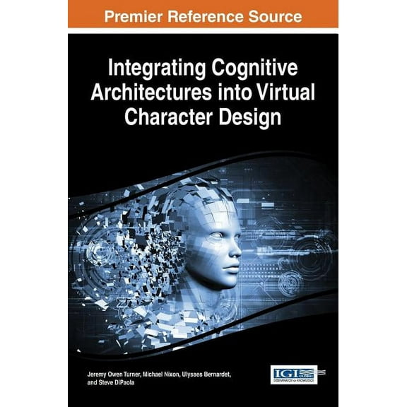 Integrating Cognitive Architectures into Virtual Character Design (Hardcover)