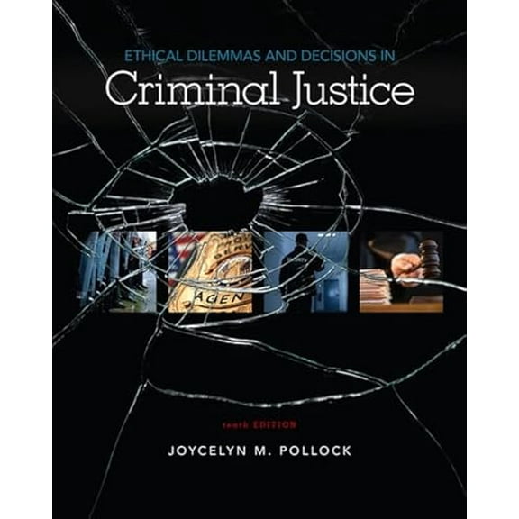 Pre-Owned Ethical Dilemmas and Decisions in Criminal Justice (Paperback) 9781337558495