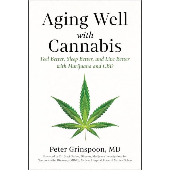 Aging Well with Cannabis: Feel Better, Sleep Better, and Live Better with Marijuana and CBD, (Paperback)