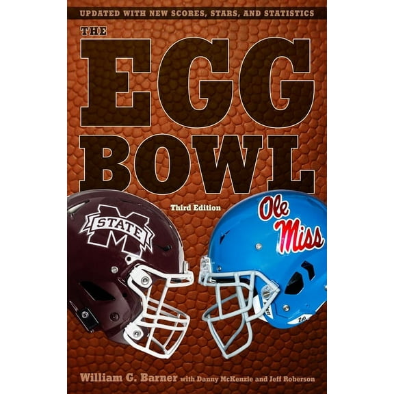The Egg Bowl: Mississippi State vs. OLE Miss, Third Edition, (Paperback)