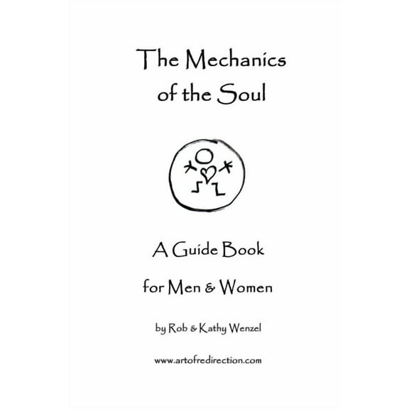 The Mechanics of the Soul: A Guide Book for Men & Women