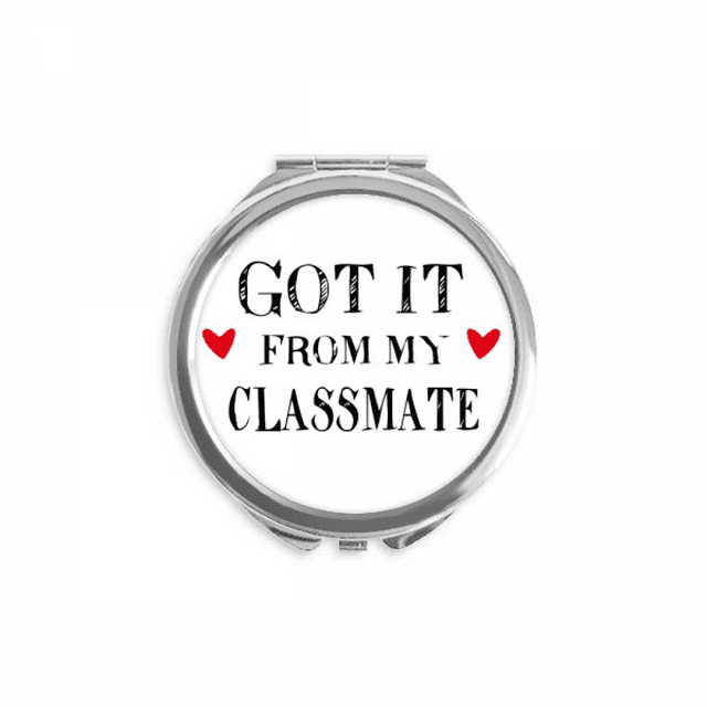 Got It From My Classmate Graduation Season Hand Compact Mirror Round Portable Pocket Glass