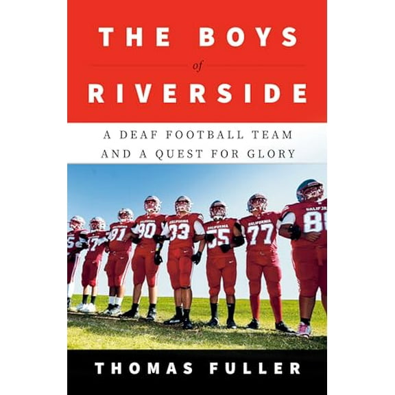 Pre-Owned The Boys of Riverside: A Deaf Football Team and a Quest for Glory (Hardcover) 0385549873 9780385549875