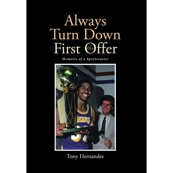 Always Turn Down the First Offer: Memoirs of a Sportscaster (Hardcover)