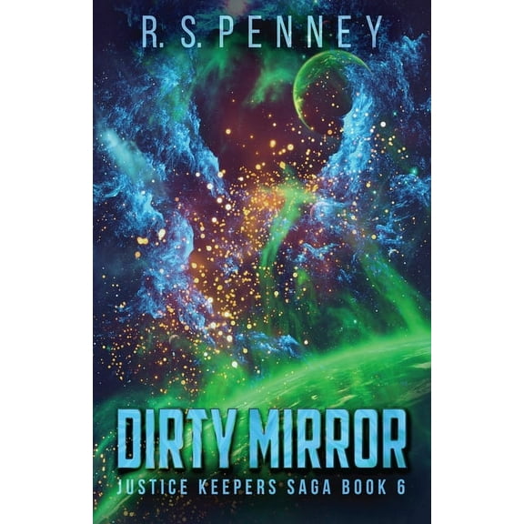 Justice Keepers Saga Dirty Mirror, Book 6, (Paperback)