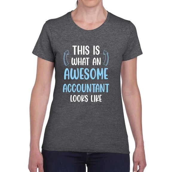 Awesome Accountant Looks Like T-Shirt Women -Smartprints Designs, Female Large