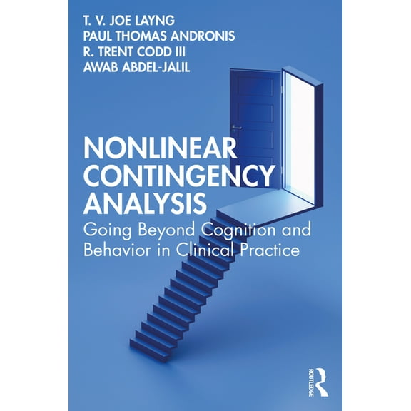 Nonlinear Contingency Analysis: Going Beyond Cognition and Behavior in Clinical Practice, (Paperback)