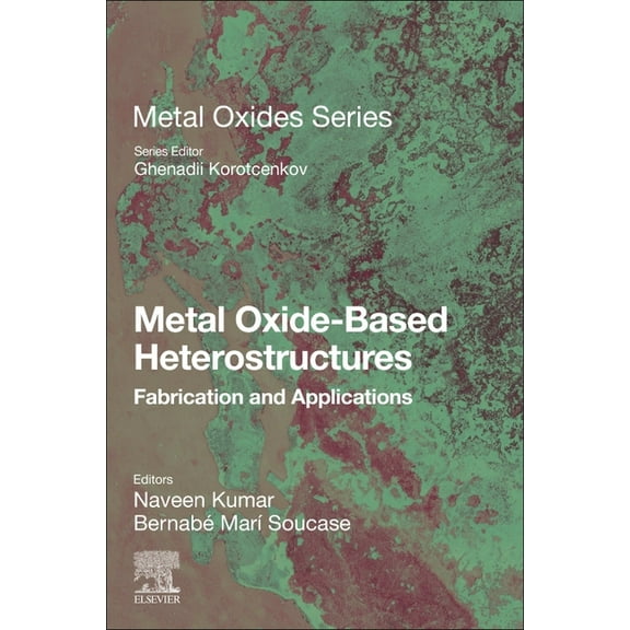 Metal Oxides Metal Oxide-Based Heterostructures: Fabrication and Applications, (Paperback)
