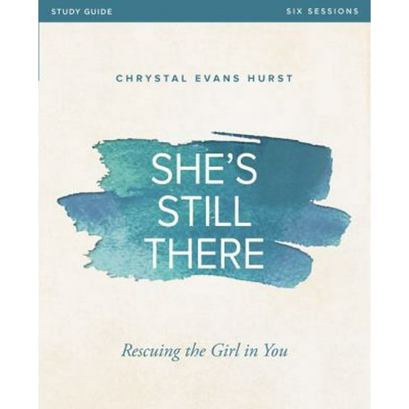 Pre-Owned She's Still There Bible Study Guide: Rescuing the Girl in You (Paperback) 0310081734 9780310081739