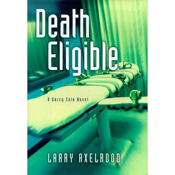 Darcy Cole Novel Death Eligible: A Darcy Cole Novel, Book 3, (Hardcover)