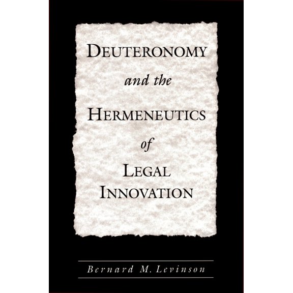 Deuteronomy and the Hermeneutics of Legal Innovation, (Paperback)
