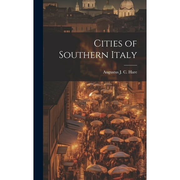 Cities of Southern Italy (Hardcover)
