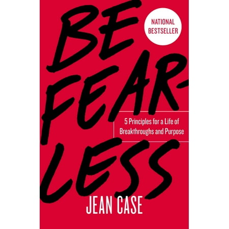 Be Fearless : 5 Principles for a Life of Breakthroughs and