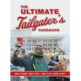 thumbnail image 1 of Pre-Owned The Ultimate Tailgater's Handbook: The Complete Guide to Master the Art of Tailgating (What to Wear, What to Eat, What to Do, Where to Do It) (Paperback) 140160224X 9781401602246, 1 of 1