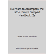 Exercises to Accompany the Little, Brown Compact Handbook, 2e [Hardcover - Used]