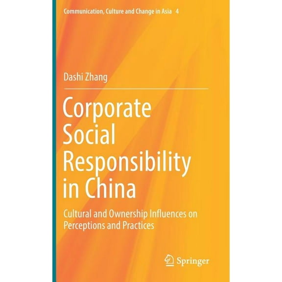 Communication, Culture and Change in Asi Corporate Social Responsibility in China: Cultural and Ownership Influences on Perceptions and Practices, Book 4, (Hardcover)