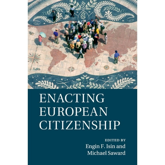 Enacting European Citizenship, (Paperback)