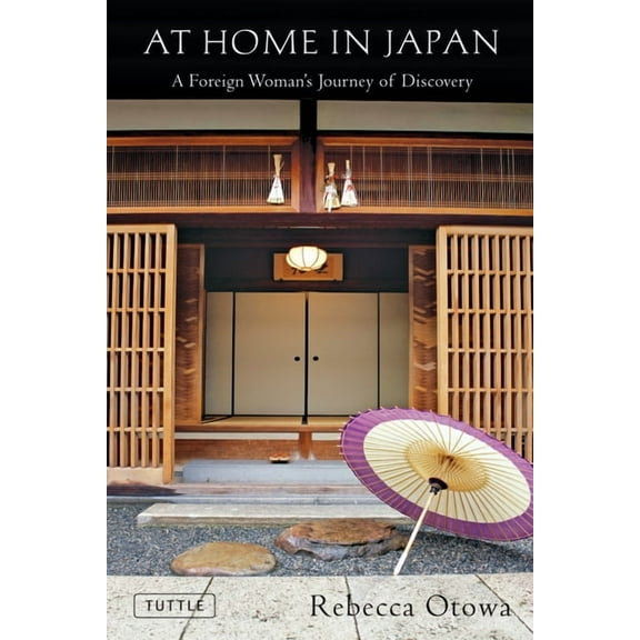 Tuttle Specials At Home in Japan: A Foreign Woman's Journey of Discovery, (Hardcover)