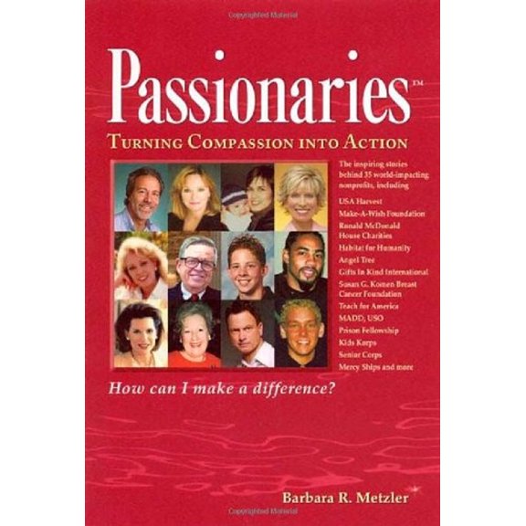 Pre-Owned Passionaries: Turning Compassion Into Action (Paperback) 1599471051 9781599471051