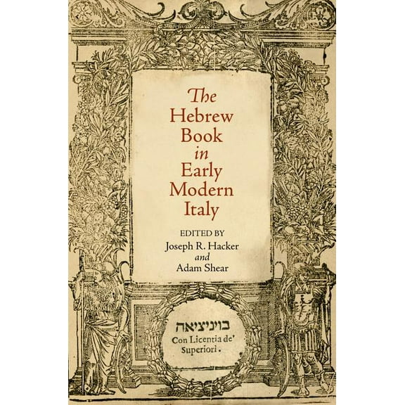 Jewish Culture and Contexts The Hebrew Book in Early Modern Italy, (Hardcover)